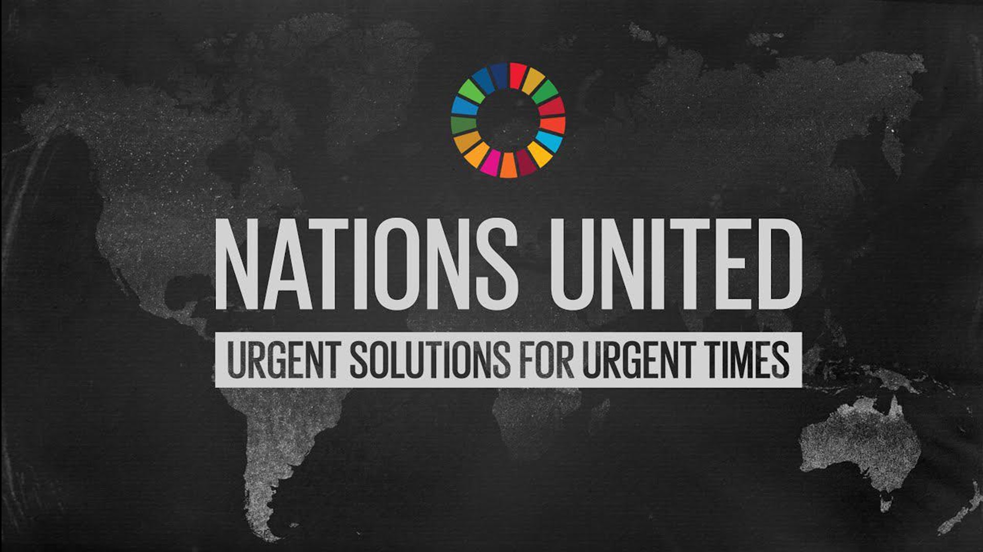 Nations United: Urgent Solutions For Urgent Times